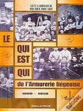 Le Qui Est Qui De L'Armurerie Liegeoise