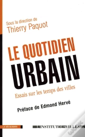 Le Quotidien Urbain : Essais Sur Le Temps Des Villes