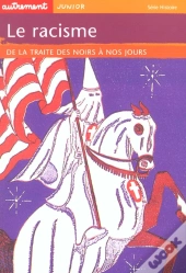 Le Racisme : De La Traite Des Noirs A Nos Jours