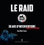 Le Raid ; 30 Ans D'Intervention - Preview