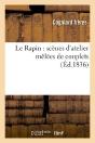 Le Rapin : Scenes D'Atelier Melees De Couplets - Preview