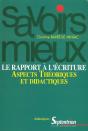 Le Rapport A L'Ecriture ; Aspects Theoriques Et Didactiques - Preview