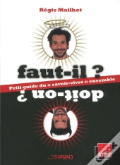 Le Rapport Mailhot - Petit Manuel Pour Repondre Aux Grandes Questions Du Xxie Siecle