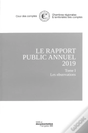 Capa do artigo Le Rapport Public Annuel 2019 De La Cour Des Comptes : Tome 1 Les Observations ; Tome 2 Le Suivi Des Recommandations ; Tome 3 L