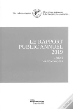 Capa do artigo Le Rapport Public Annuel 2019 De La Cour Des Comptes : Tome 1 Les Observations ; Tome 2 Le Suivi Des Recommandations ; Tome 3 L'Organisation Et Les Missions