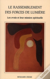 Le Rassemblement Des Forces De Lumière : Ovnis Et Leur Mission Spirituelle