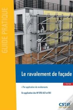 Capa do artigo Le Ravalement De Façade ; Par Application De Revêtements ; En Application Des Nf Dtu 42.1 Et 59.1 (2e Édition)