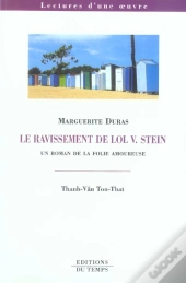 Le Ravissement De Lol V.Stein ; Un Roman De La Folie Amoureuse