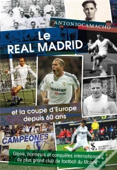 Le Real Madrid Et La Coupe D'Europe Depuis 60 Ans