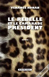 Capa do artigo Le Rebelle Et Le Camarade Président