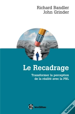Capa do artigo Le Recadrage ; Transformer La Perception De La Réalité Avec La Pnl
