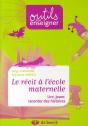 Le Récit À L'École Maternelle ; Lire, Jouer, Raconter Des Histoires - Preview