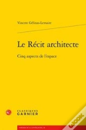 Le Récit Architecte ; Cinq Aspects De L'Espace