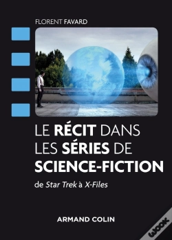 Capa do artigo Le Récit Dans Les Séries De Science-Fiction ; De Star Trek À X-Files ; Décryptage Et Analyse