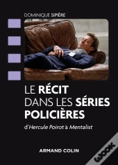 Le Récit Dans Les Séries Policières ; D'Hercule Poirot Au Mentalist : Décryptage Et Analyse