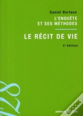 Le Récit De Vie ; L'Enquête Et Ses Méthodes (3e Édition)