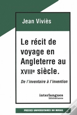 Capa do artigo Le Récit De Voyage En Angleterre Au 18eme Siècle De L'Inventaire À L'Invention