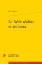 Le Recit Realiste Et Ses Lieux - Preview