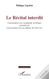 Capa do artigo Le Récital Interdit : Conversation Avec Un Pianiste Soviétique Précédée De Conversation Avec Un Officier Du N.K.V.D.