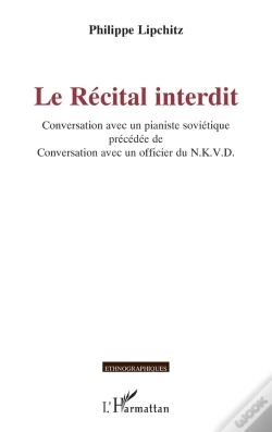Capa do artigo Le Récital Interdit : Conversation Avec Un Pianiste Soviétique Précédée De Conversation Avec Un Officier Du N.K.V.D.