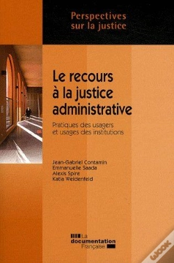Capa do artigo Le Recours À La Justice Administrative ; Pratiques Des Usagers Et Usages Des Institutions