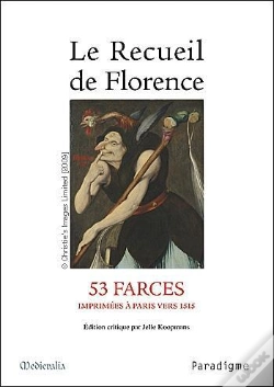 Capa do artigo Le Recueil De Florence ; 53 Farces Imprimées À Paris Vers 1515