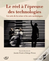 Le Réel À L'Épreuve Des Technologies ; Les Arts De La Scène Et Les Arts Médiatiques