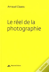 Le Reel De La Photographie
