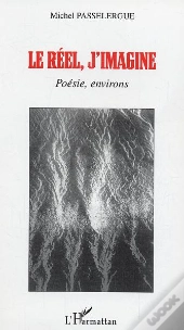 Le Reel, J'Imagine ; Poesie, Environs