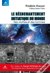Le Réenchantement Initiatique Du Monde ; Des Mythes Et Des Hommes