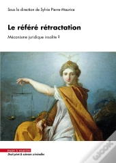 Le Référé Rétractation : Mécanisme Juridique Insolite ?
