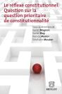 Le Réflexe Constitutionnel ; Question Sur La Question Prioritaire De Constitutionnalité - Preview