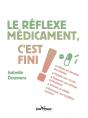 Le Réflèxe Médicament, C'Est Fini ! - Preview