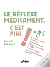 Le Réflèxe Médicament, C'Est Fini !