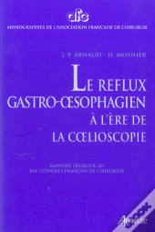 Le Reflux Gastro-Oesophagien A L'Ere De Coelioscopie