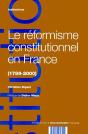 Le Réformisme Constitutionnel En France (1789-2000) - Preview