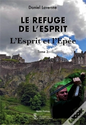 Le Refuge De L'Esprit T.3 : L'Esprit Et L'Épée
