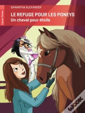 Le Refuge Pour Les Poneys ; Un Cheval Pour Étoile
