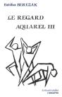 Le Regard Aquarel 3 - Preview