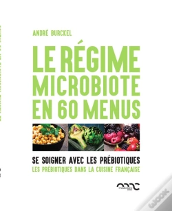 Capa do artigo Le Régime Microbiote En 60 Menus ; Se Soigner Avec Les Prébiotiques ; Les Prébiotiques Dans La Cuisine Française