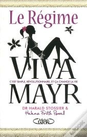 Le Regime Viva Mayr ; C'Est Simple, Révolutionnaire Et Ça Change La Vie