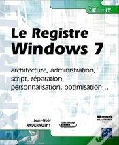Capa do artigo Le Registre Windows 7 ; Architecture, Administration, Script, Réparation, Personnalisation, Optimisation...
