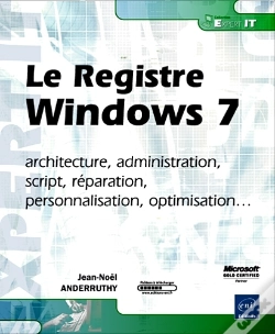 Capa do artigo Le Registre Windows 7 ; Architecture, Administration, Script, Réparation, Personnalisation, Optimisation...