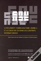 Le Règlement Communautaire "Rome I" Et Le Choix De Loi Dans Les Contrats Internationaux