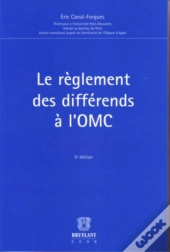 Le Règlement Des Différents À L'Omc (3e Édition)