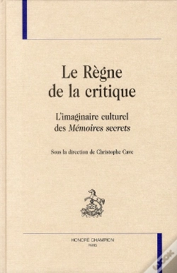 Capa do artigo Le Règne De La Critique ; L'Imaginaire Culturel Des Mémoires Secrets