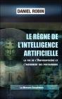 Le Regne De L'Intelligence Artificielle - La Fin De L'Anthropocene Et L'Avenement Des Posthumains - Preview