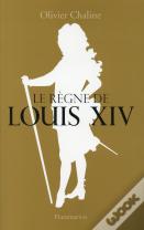 Le Regne De Louis Xiv