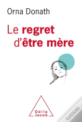 Le Regret D'Etre Mere - Etre Mere, Etre Soi C'Est Pas Facile
