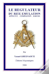 Le Regulateur Du Rite Emulation Apprenti - Compagnon - Maitre